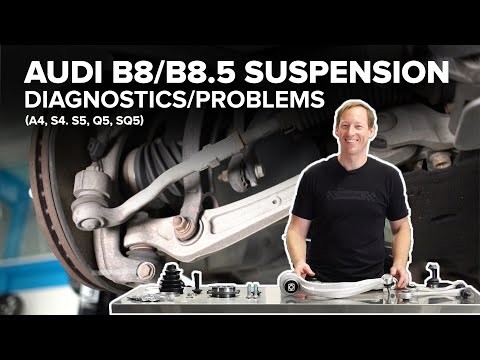 Audi B8/8.5 Suspension Diagnostic & Maintenance Guide (Struts, Bushings, Mounts, Failures & More!)