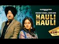 Hauli Hauli Inderjit Nikku Ginni Soni Latest Punjabi Song New Punjabi Songs 2023