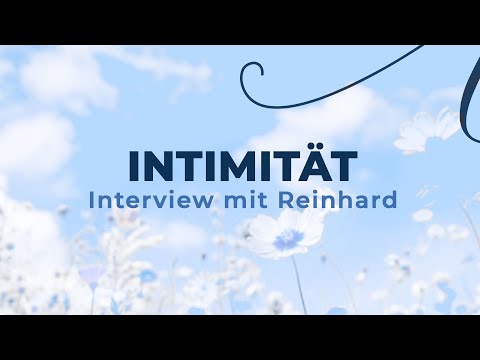 Intimität (Interview mit Reinhard)