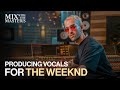 Producing The Weeknd S Vocals With Illangelo