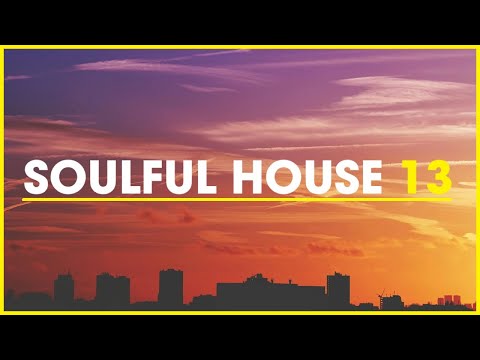 Soulful House Mix 2024, Vol. 13 | Chill Soulful House Vibes & Grooves
