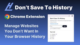 Chrome Extension: Auto Delete Specific Websites From History