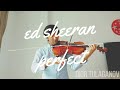 Ed Sheeran Perfect On A Viola