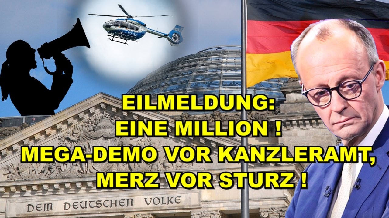 EIL: EINE MILLION! MEGA-DEMO SCHOCKT Merz!