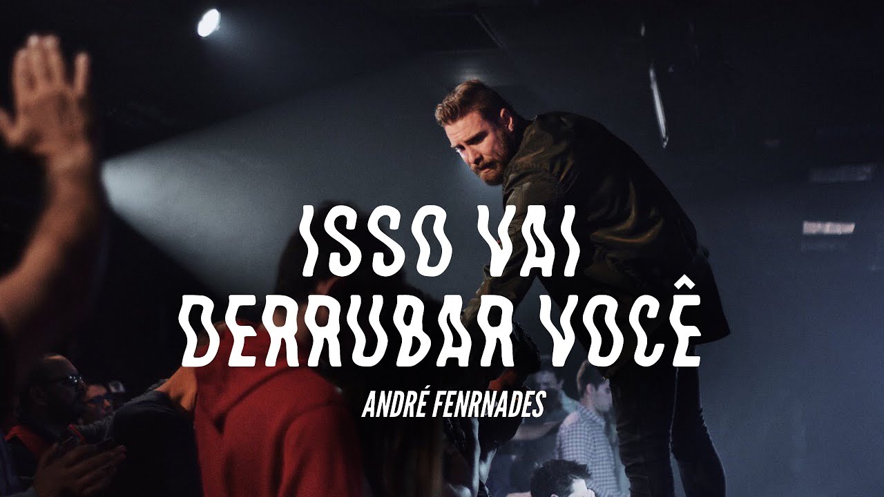 ISSO VAI DERRUBAR VOCÊ | ANDRÉ FERNANDES