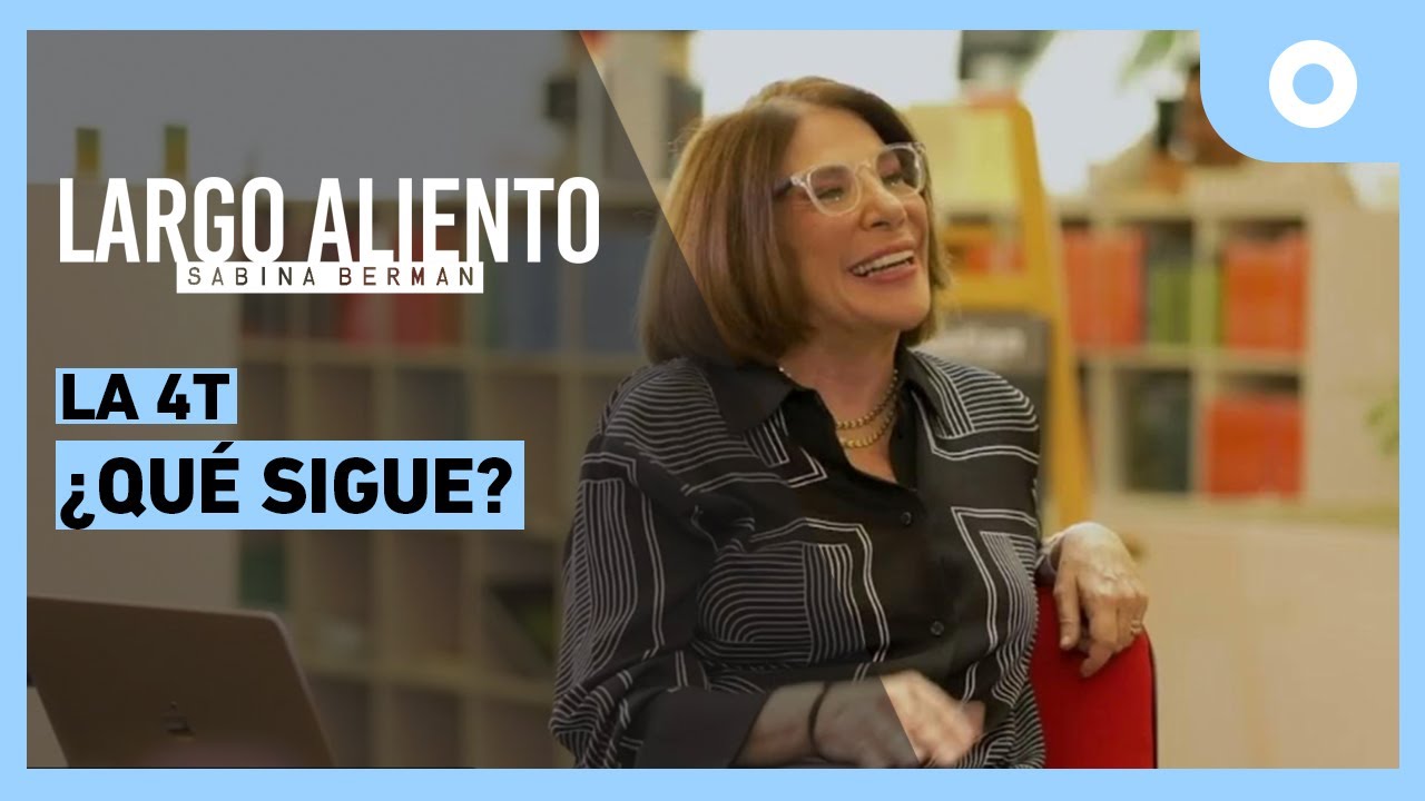 Largo aliento - La 4T ¿Qué sigue? (16/11/2024)