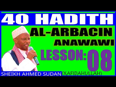 40 HADITH, LESSON: 08 - AF-SOMALI. BY SH. AHMED SUDAN