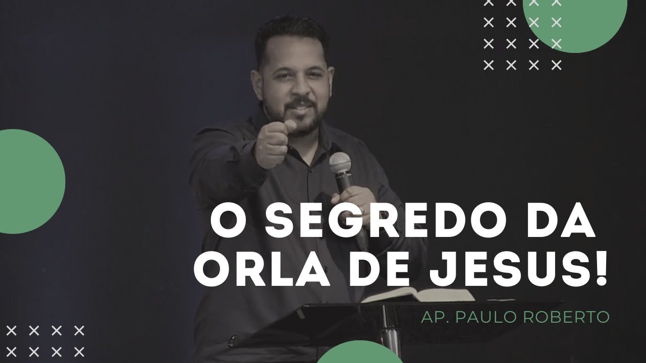 O SEGREDO DA ORLA DE JESUS!