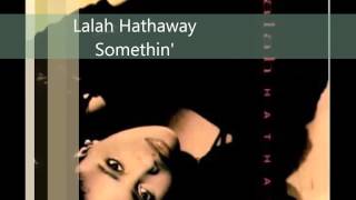 Lalah Hathaway / Somethin&#39;