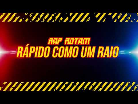 RAP ROTAM - RÁPIDO COMO UM RAIO