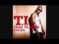 T.I. - Yeah Ya Know (Takers) (High Quality ...
