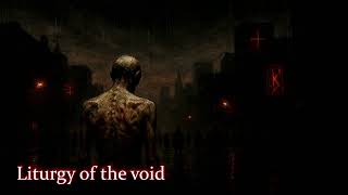 Liturgy of the void - Indus metal, post-punk, goth