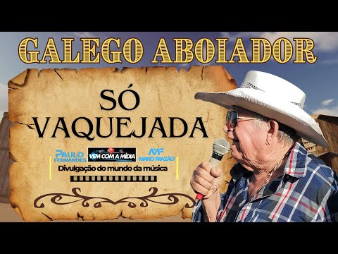 Galego Aboiador Só Vaquejada - Galego Aboiador, Aboios e toadas - Vaquejada