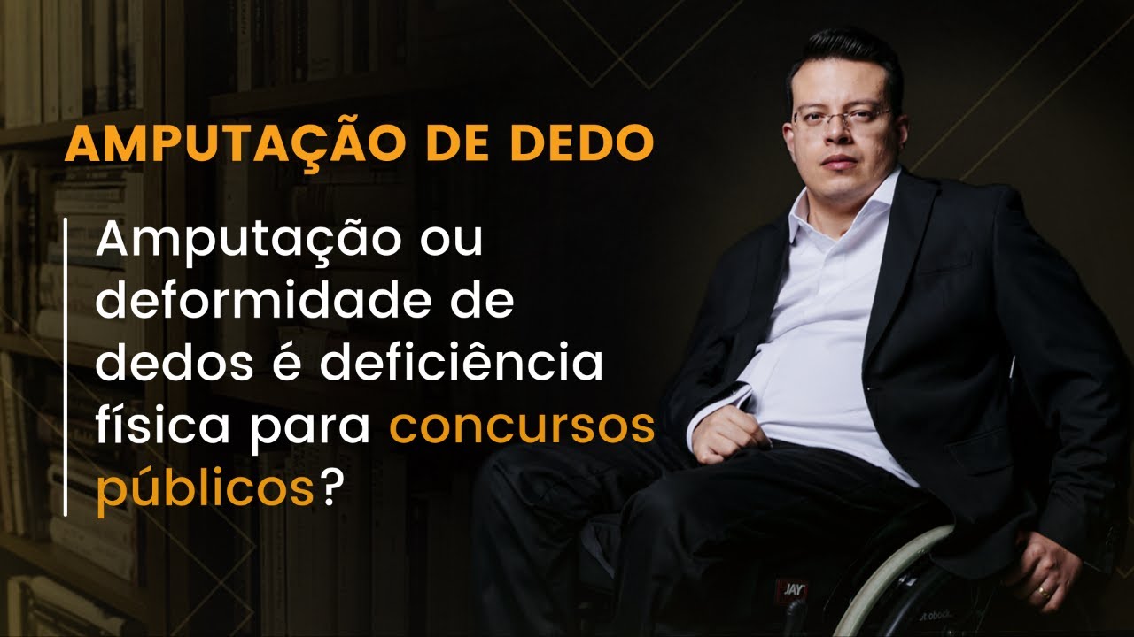 Amputação de dedo x Concursos Públicos PcD