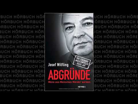 Josef Wilfling   Abgründe wenn aus Menschen Mörder werden   Hörbuch Komplett   Deutsch 2015