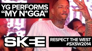 YG Performs &quot;My N*gga&quot; at Respect The West - SXSW 2014