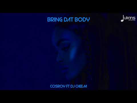 Cosroy Hinds Feat. DJ Cheem - Bring Dat Body