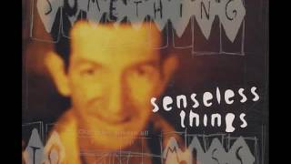 Senseless Things - Something To Miss
