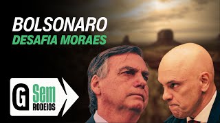 Intimado no hospital, Bolsonaro faz declaração contra Moraes / SEM RODEIOS