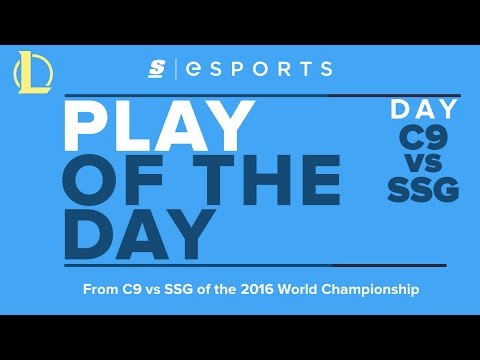 Play of the Day: 2016 Worlds Quarterfinals - C9 vs SSG