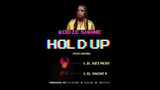 Kodie Shane - Hold Up ( Dough Up ) Feat Lil Uzi Vert &amp; Lil Yachty