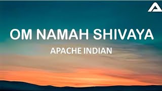 Apache Indian - Om Namah Shivaya (Lyrics) | English Song|