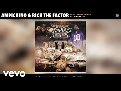 Ampichino, Rich The Factor - Load Management (Official Audio) ft. King Locust