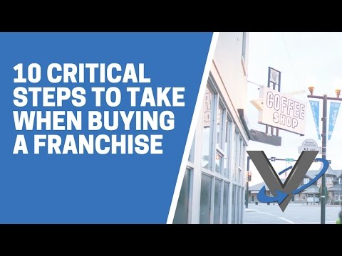 10 critical steps to take when buying a franchise