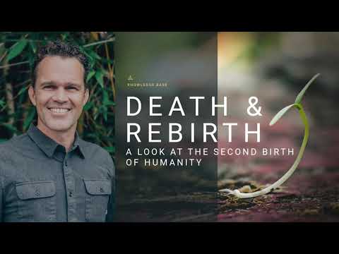 Zach Bush MD: Death, Dying & Rebirth: A Look at the Second Birth of Humanity