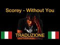Scorey - Without You | Traduzione italiana 🇮🇹