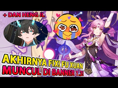 UDAH FIX! FU XUAN AKAN MUNCUL DI BANNER 1.3 BERSAMA DENGAN DAN HENG IL! HONKAI STAR RAIL INDONESIA