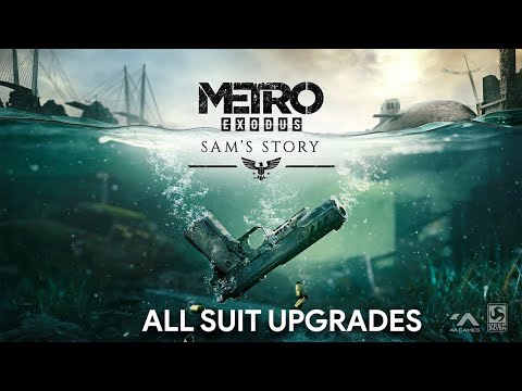 Metro Exodus Sam's Story - All Suit Upgrades
