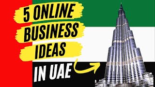 🇦🇪 5 Online Small Business Ideas in UAE 2023 - Online Business in Dubai