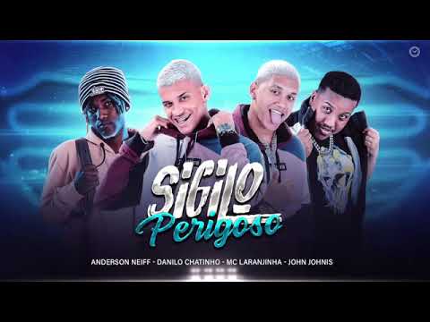 ANDERSON NEIFF E DANILO CHATINHO , MC LARANJINHA & JOHN JOHNIS -SIGILO PERIGOSO ( ÁUDIO OFICIAL)