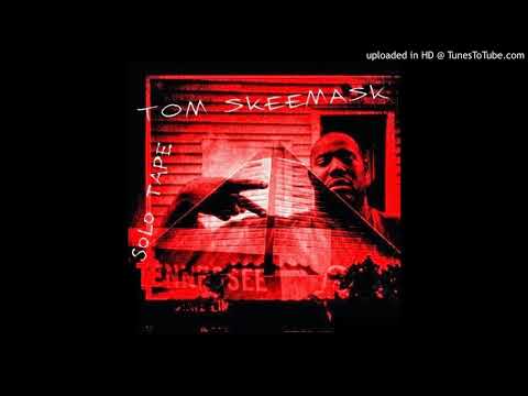 Tom Skeemask-Solo Tape-03-Watch Yo Back-