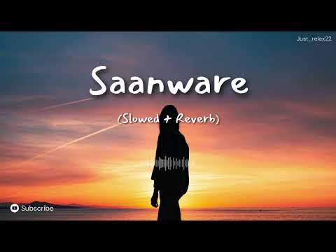 Saanware (Slowed + Reverb) | Akhil Sachdeva | Abhishek Kumar, Mannara Chopra | Just_relex22