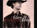 Paul Brandt- Together Again  (Give it Away)