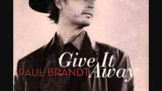 Paul Brandt- Together Again  (Give it Away)