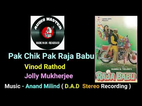 Pak Chik Pak Raja Babu ( Best Quality D.A.D Stereo Recording On YouTube ) Film- Raja Babu