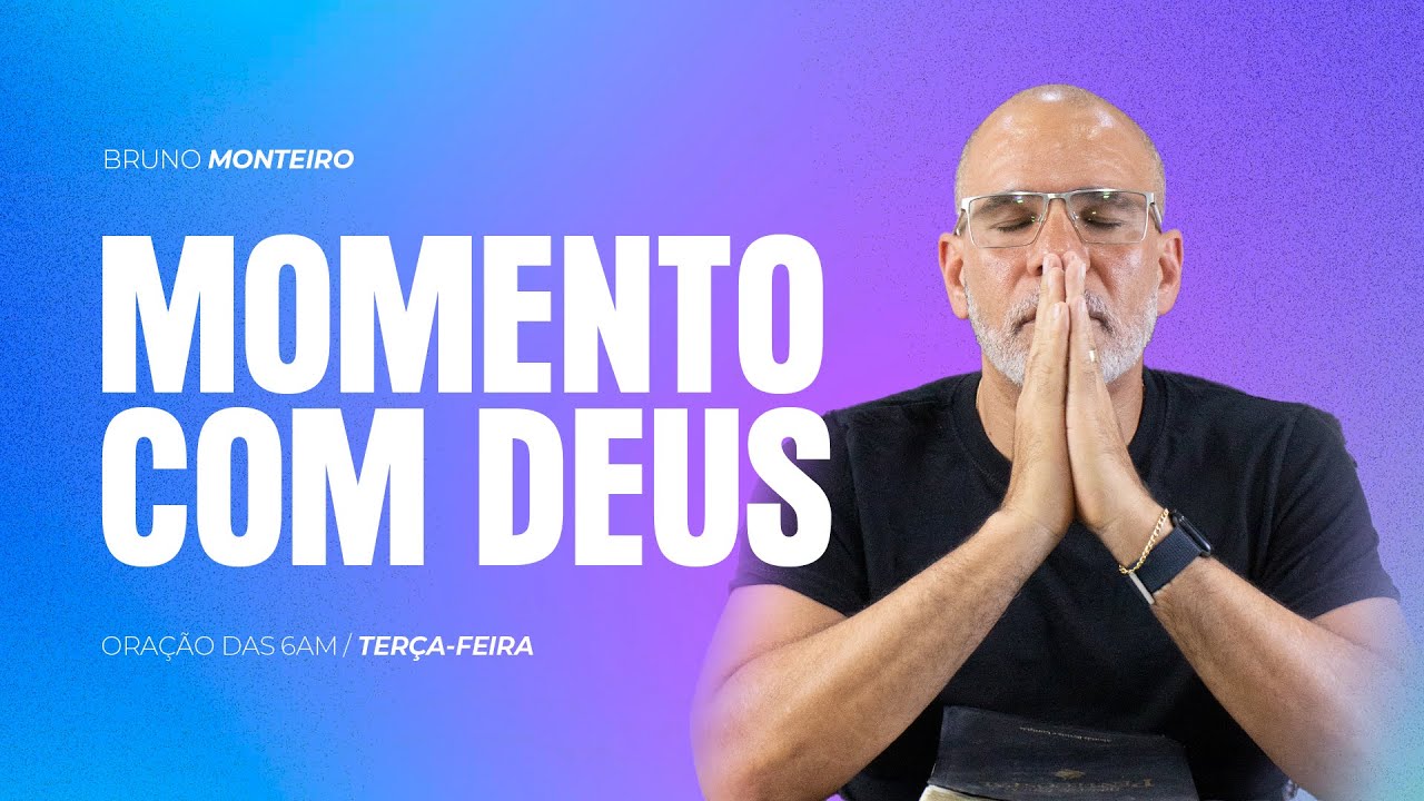 MOMENTO COM DEUS - BRUNO MONTEIRO | TERÇA-FEIRA
