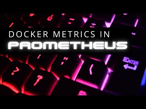Getting Docker Metrics Into Prometheus