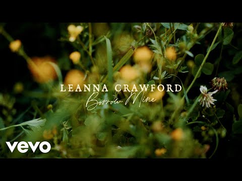Leanna Crawford - Borrow Mine (Lyric Video)
