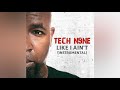 Like I Ain T Tech N9ne Official Instrumental