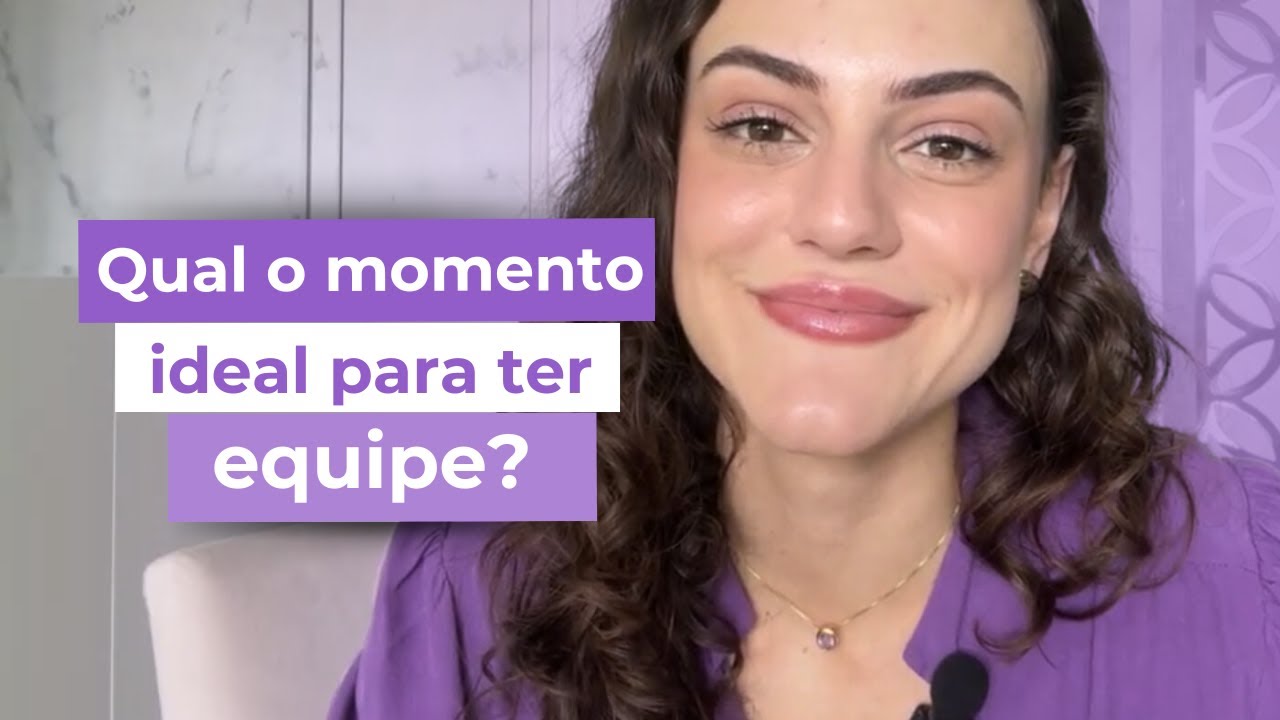 ESTETA | QUAL O MOMENTO IDEAL PARA TER UMA EQUIPE?
