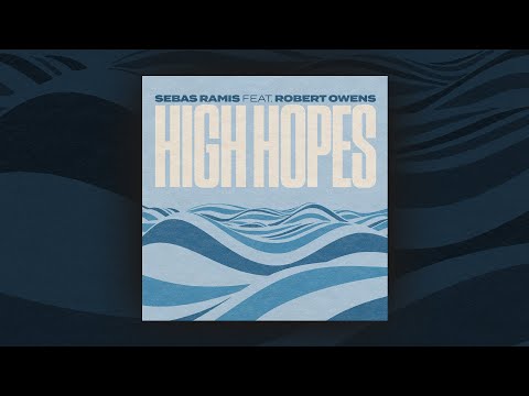 Sebas Ramis feat. Robert Owens - High Hopes (Original Mix)