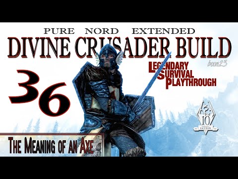 Pure Nord Divine Crusader Build (36) - The Meaning of an Axe - Skyrim AE Legendary Suvival