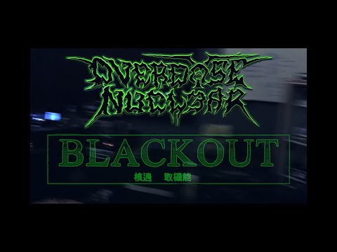Overdose Nuclear - Blackout (Official Video)