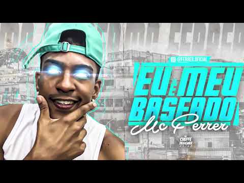 MC FERRER - EU E MEU BASEADO (ÁUDIO OFICIAL   2019)