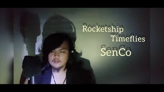 Rocketship - Timeflies | SenCo