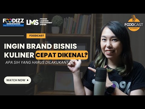 Ingin Brand Bisnis Kuliner Cepat dikenal. Apa yang perlu dilakukan? | Foodcast Ep. 1083
